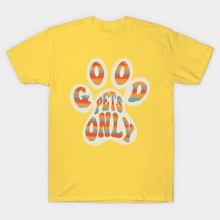 Good Pets Only Vibes T-Shirt